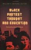 Black Protest Thought and Education Foreword by James D. Anderson cover art