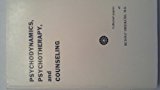 Psychodynamics, Psychotherapy and Counseling : Collected Papers  9780918560124 Front Cover