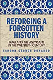 Reforging a Forgotten History Iraq and the Assyrians in the Twentieth Century  9781474412124 Front Cover