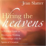 Hiring the Heavens A Practical Guide to Developing Working Relationships with the Spirits of Creation  9781577315124 Front Cover