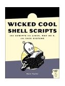 Wicked Cool Shell Scripts 101 Scripts for Linux, Mac OS X, and UNIX Systems 2004 9781593270124 Front Cover