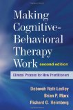Making Cognitive-Behavioral Therapy Work Clinical Process for New Practitioners cover art