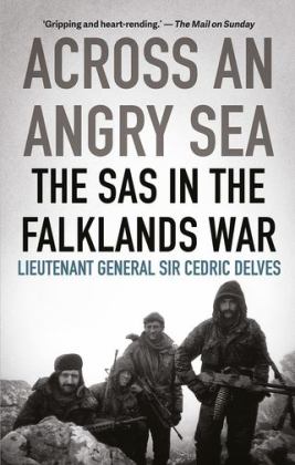 Across an Angry Sea The SAS in the Falklands War  9781787381124 Front Cover