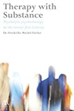 Therapy with Substance Psycholytic Psychotherapy in the Twenty-First Century 2015 9781908995124 Front Cover