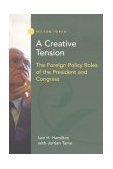 Creative Tension The Foreign Policy Roles of the President and Congress