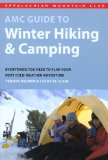 AMC Guide to Winter Hiking and Camping Everything You Need to Know to Plan Your Next Cold-Weather Adventure cover art