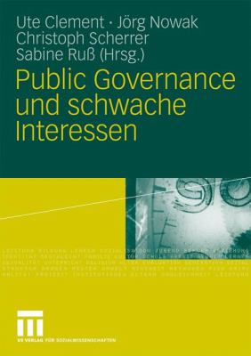 Public Governance Und Schwache Interessen: 2010 9783531166124 Front Cover