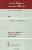 Algebraic Methods II: Theory, Tools and Applications 1991 9783540539124 Front Cover