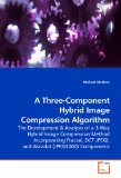 Three-Component Hybrid Image Compression Algorithm 2009 9783639176124 Front Cover