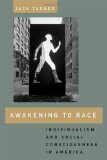 Awakening to Race Individualism and Social Consciousness in America cover art