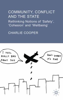 Community, Conflict and the State Rethinking Notions of 'Safety', 'Cohesion' And 'Wellbeing' 2008 9780230582125 Front Cover