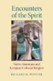 Encounters of the Spirit Native Americans and European Colonial Religion 2007 9780253349125 Front Cover