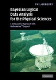 Bayesian Logical Data Analysis for the Physical Sciences A Comparative Approach with Mathematicar Support cover art