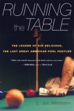 Running the Table The Legend of Kid Delicious, the Last Great American Pool Hustler 2008 9780547086125 Front Cover