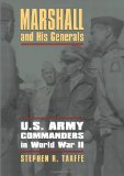 Marshall and His Generals U.S. Army Commanders in World War II  9780700618125 Front Cover