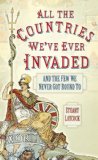 All the Countries We've Ever Invaded And the Few We Never Got Round To  9780750952125 Front Cover