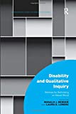 Disability and Qualitative Inquiry Methods for Rethinking an Ableist World  9780815392125 Front Cover