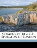 Sermons of Rev C H Spurgeon of London 2010 9781174953125 Front Cover