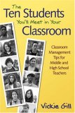Ten Students You&#226;€&#178;ll Meet in Your Classroom Classroom Management Tips for Middle and High School Teachers