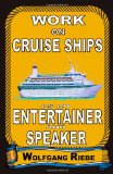 Work on Cruise Ships As an Entertainer and Speaker 1991 9781440429125 Front Cover
