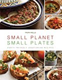 Small Planet, Small Plates Earth-Friendly Vegetarian Recipes 2012 9781566569125 Front Cover