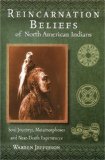 Reincarnation Beliefs of North American Indians Soul Journeys, Metamorphoses and near-Death Experiences cover art