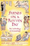 Friends on a Rotten Day The Astrology of Friendships 2008 9781578634125 Front Cover