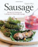 Sausage Recipes for Making and Cooking with Homemade Sausage [a Cookbook] 2010 9781580080125 Front Cover