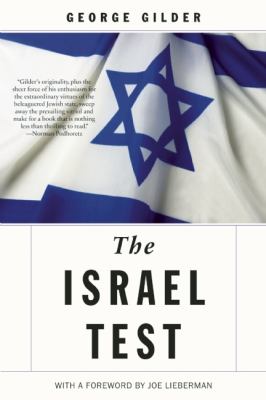 Israel Test Why the World's Most Besieged State Is a Beacon of Freedom and Hope for the World Economy 2nd 9781594036125 Front Cover
