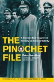 Pinochet File A Declassified Dossier on Atrocity and Accountability