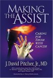 Making the Assist Caring for Those with Cancer 2006 9781599510125 Front Cover