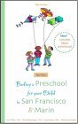 Finding a Preschool for Your Child in San Francisco and Marin 3rd 2004 9781930074125 Front Cover