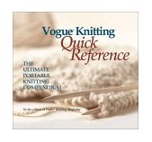 Vogue Knitting Quick Reference The Ultimate Portable Knitting Compendium 2002 9781931543125 Front Cover