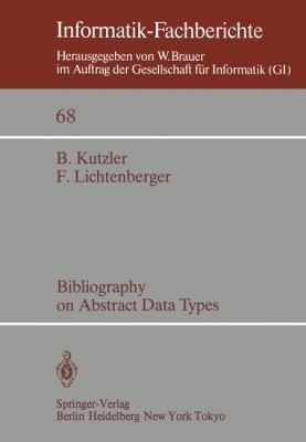 Bibliography on Abstract Data Types 1983 9783540123125 Front Cover