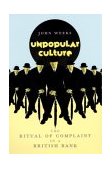Unpopular Culture The Ritual of Complaint in a British Bank cover art
