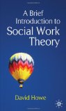 Brief Introduction to Social Work Theory 