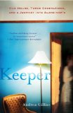 Keeper One House, Three Generations, and a Journey into Alzheimer's 2011 9780307719126 Front Cover