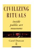 Civilizing Rituals Inside Public Art Museums