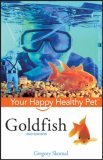 Goldfish Your Happy Healthy Pet 2nd 2007 Revised  9780470165126 Front Cover