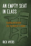 Empty Seat in Class Teaching and Learning after the Death of a Student  9780807756126 Front Cover