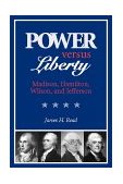 Power Versus Liberty Madison, Hamilton, Wilson and Jefferson  9780813919126 Front Cover