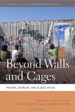Beyond Walls and Cages Prisons, Borders and Global Crisis