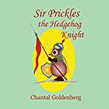 Sir Prickles the Hedgehog Knight 2014 9780993688126 Front Cover