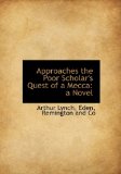 Approaches the Poor Scholar's Quest of a Mecc A Novel 2010 9781140379126 Front Cover