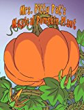 Mrs. Pitty Pat's Magicial Pumpkin Plant 2013 9781483964126 Front Cover