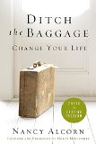 Ditch the Baggage, Change Your Life 7 Keys to Lasting Freedom  9781629980126 Front Cover