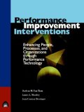 Performance Improvement Interventions Enhancing People, Processes, and Organizations Through Performance Technology  9781890289126 Front Cover