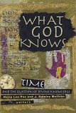 What God Knows Time and the Question of Divine Knowledge  9781932792126 Front Cover
