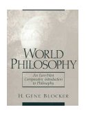 World Philosophy An East-West Comparative Introduction to Philosophy cover art