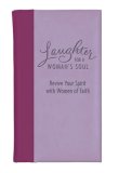 Laughter for a Woman's Soul Revive Your Spirit with Women of Faith 2007 9780310819127 Front Cover